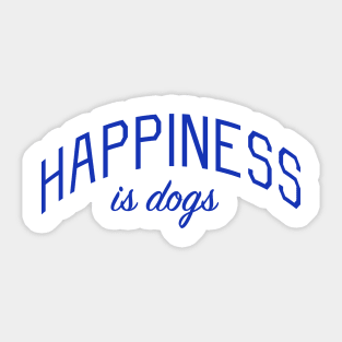 Happiness is Dogs Sticker